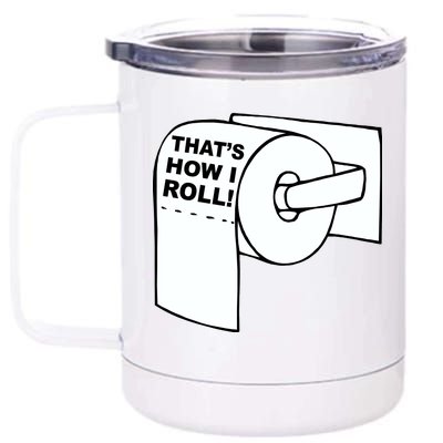 That's How I Roll Toilet 12 oz Stainless Steel Tumbler Cup