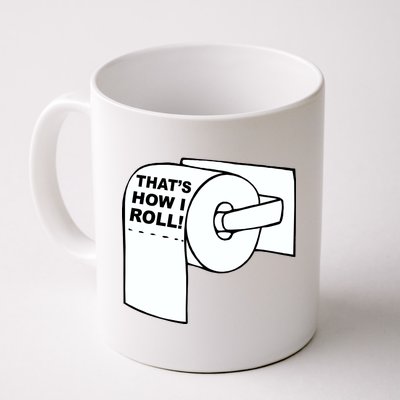 That's How I Roll Toilet Coffee Mug