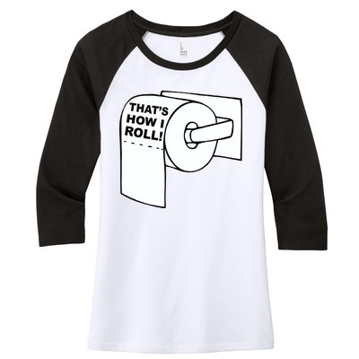 That's How I Roll Toilet Women's Tri-Blend 3/4-Sleeve Raglan Shirt