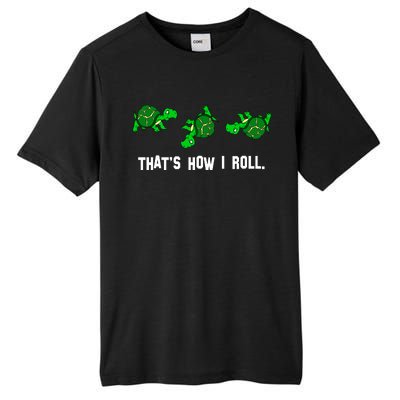 That's How I Roll Turtle Tall Fusion ChromaSoft Performance T-Shirt