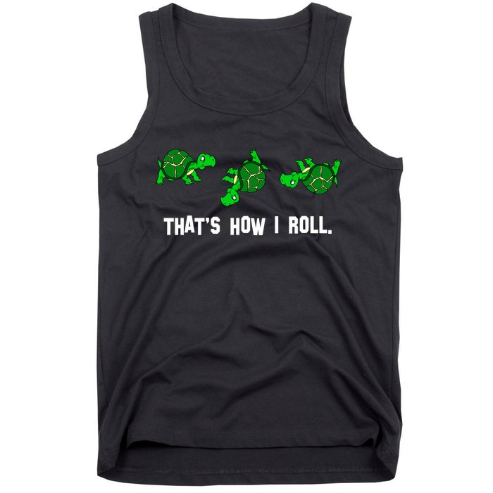 That's How I Roll Turtle Tank Top