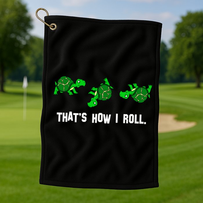 That's How I Roll Turtle Golf Towel