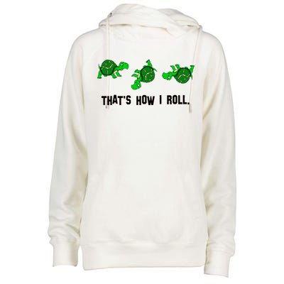 That's How I Roll Turtle Womens Funnel Neck Pullover Hood