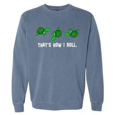 That's How I Roll Turtle Garment-Dyed Sweatshirt