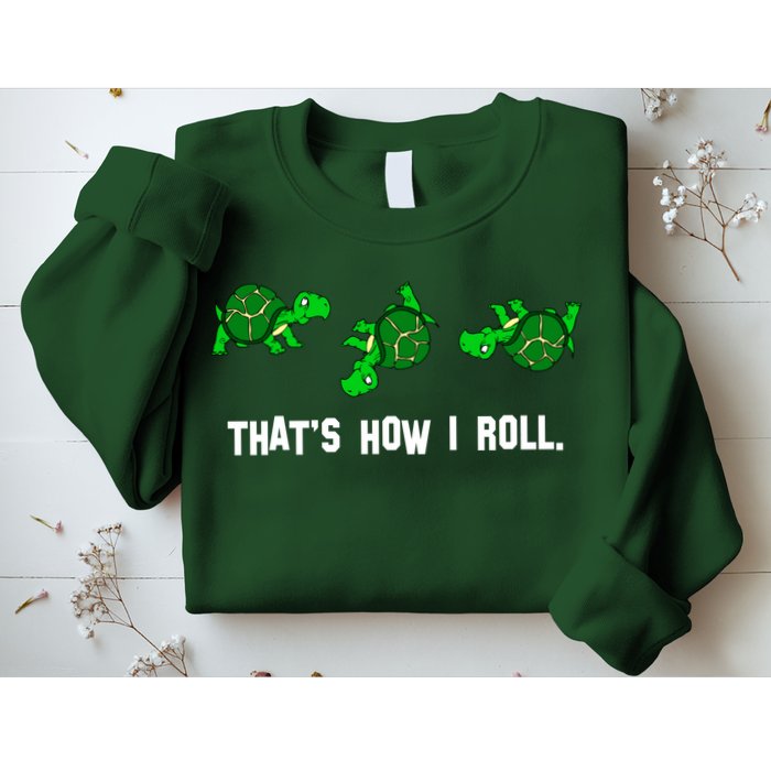 That's How I Roll Turtle Sweatshirt