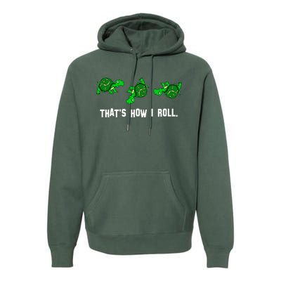 That's How I Roll Turtle Premium Hoodie