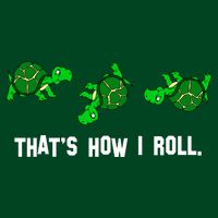 That's How I Roll Turtle Poster