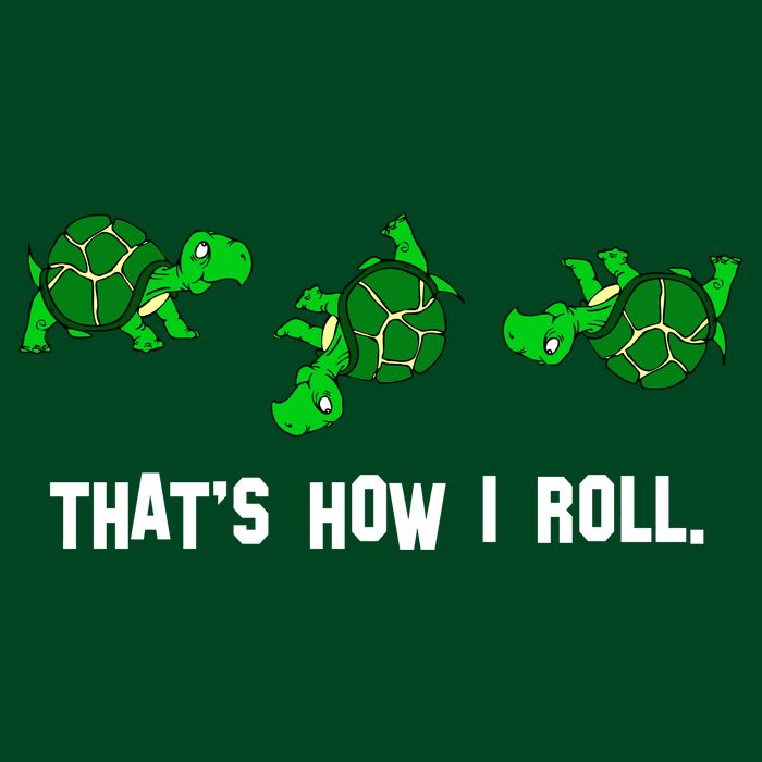That's How I Roll Turtle Poster
