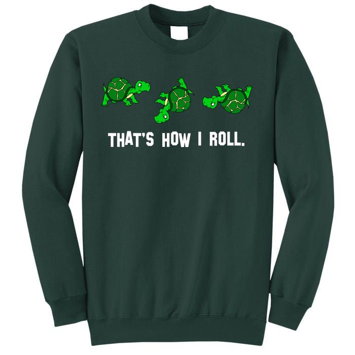 That's How I Roll Turtle Tall Sweatshirt