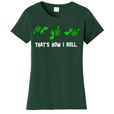 That's How I Roll Turtle Women's T-Shirt