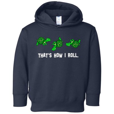 That's How I Roll Turtle Toddler Hoodie