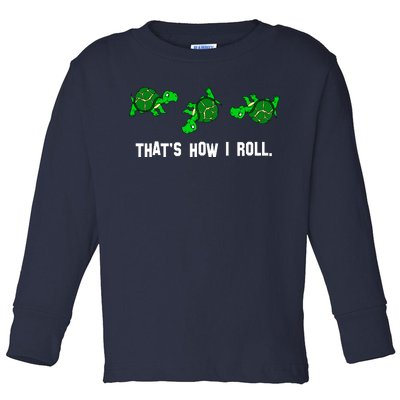 That's How I Roll Turtle Toddler Long Sleeve Shirt