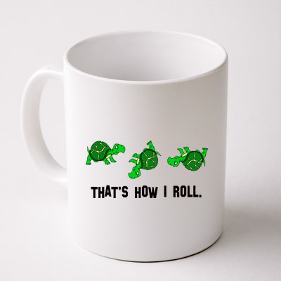 That's How I Roll Turtle Coffee Mug