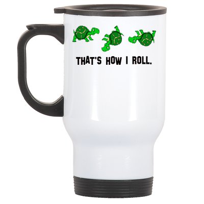 That's How I Roll Turtle Stainless Steel Travel Mug