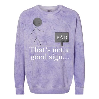 That's Not a Good Sign Funny Stick Figure Colorblast Crewneck Sweatshirt