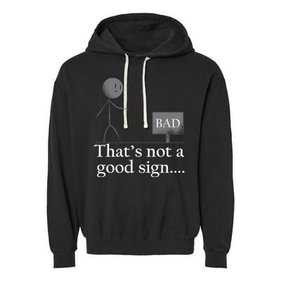 That's Not a Good Sign Funny Stick Figure Garment-Dyed Fleece Hoodie