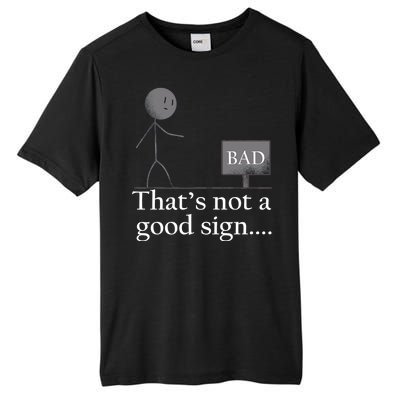 That's Not a Good Sign Funny Stick Figure Tall Fusion ChromaSoft Performance T-Shirt