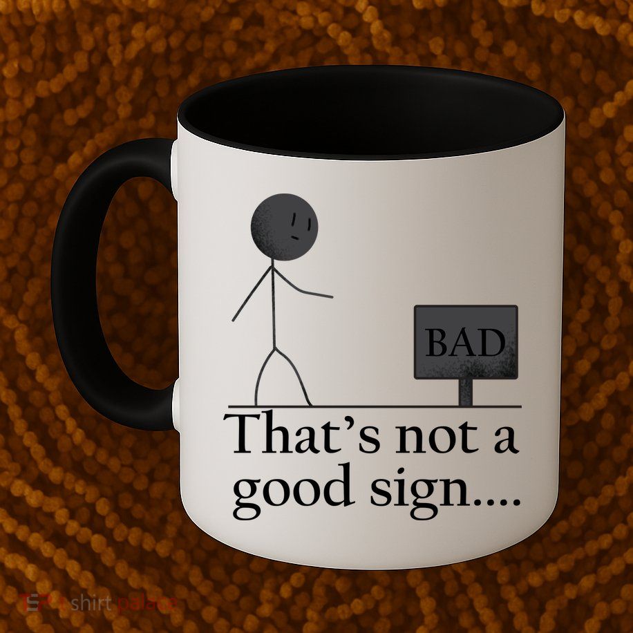 That's Not a Good Sign Funny Stick Figure Mug