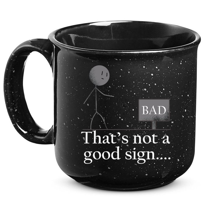 That's Not a Good Sign Funny Stick Figure 15oz Campfire Ceramic Mug