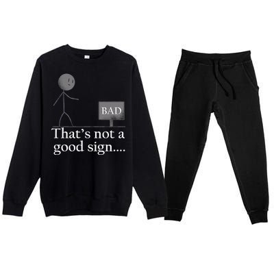 That's Not a Good Sign Funny Stick Figure Premium Crewneck Sweatsuit Set