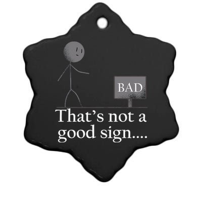 That's Not a Good Sign Funny Stick Figure Ceramic Star Ornament