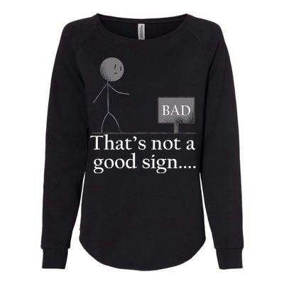 That's Not a Good Sign Funny Stick Figure Womens California Wash Sweatshirt