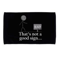That's Not a Good Sign Funny Stick Figure Microfiber Hand Towel