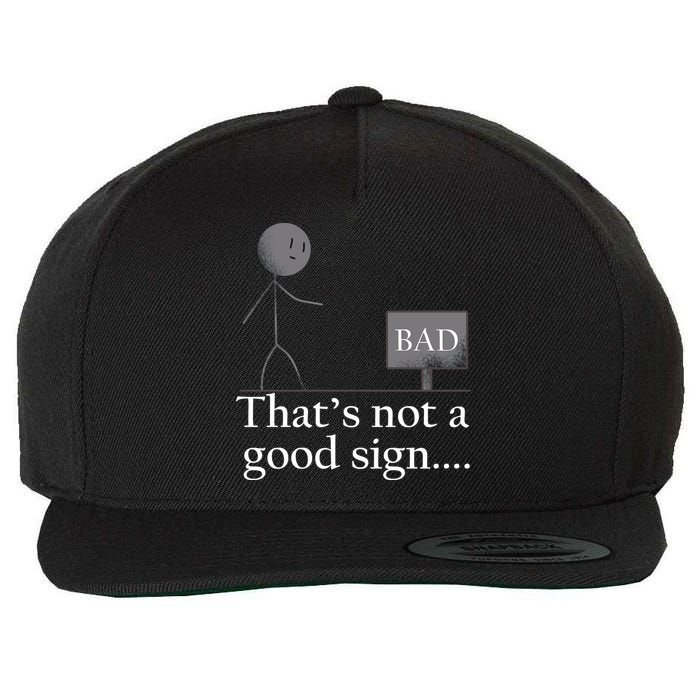 That's Not a Good Sign Funny Stick Figure Wool Snapback Cap