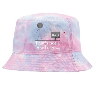 That's Not a Good Sign Funny Stick Figure Tie-Dyed Bucket Hat