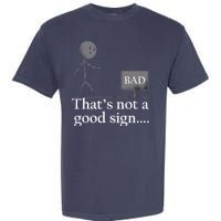 That's Not a Good Sign Funny Stick Figure Garment-Dyed Heavyweight T-Shirt