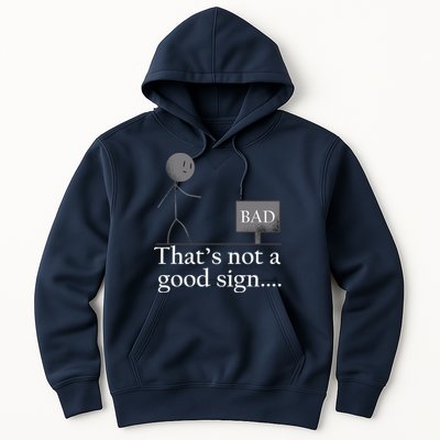 That's Not a Good Sign Funny Stick Figure Hoodie