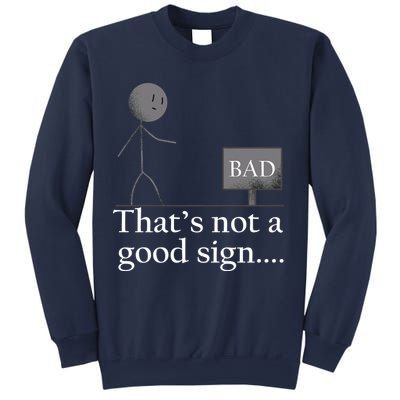 That's Not a Good Sign Funny Stick Figure Sweatshirt
