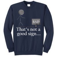 That's Not a Good Sign Funny Stick Figure Sweatshirt