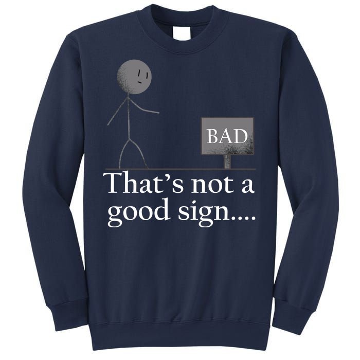 That's Not a Good Sign Funny Stick Figure Sweatshirt