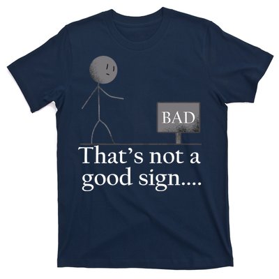 That's Not a Good Sign Funny Stick Figure T-Shirt