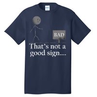 That's Not a Good Sign Funny Stick Figure Tall T-Shirt