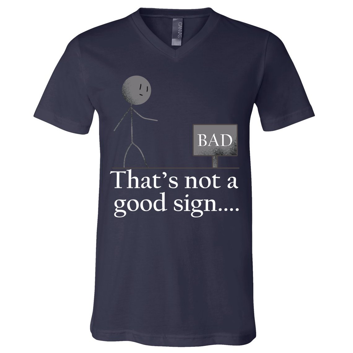 That's Not a Good Sign Funny Stick Figure V-Neck T-Shirt