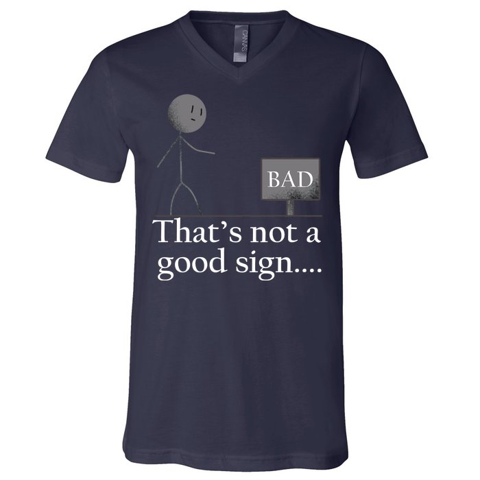 That's Not a Good Sign Funny Stick Figure V-Neck T-Shirt