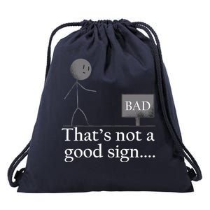 That's Not a Good Sign Funny Stick Figure Drawstring Bag