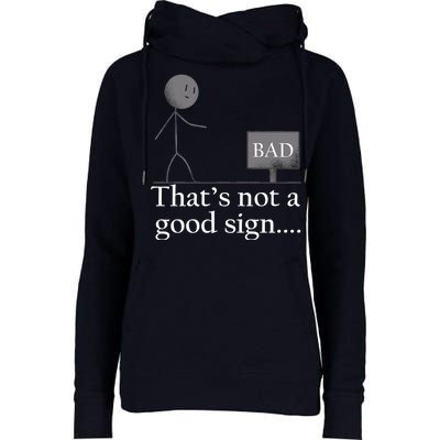 That's Not a Good Sign Funny Stick Figure Womens Funnel Neck Pullover Hood