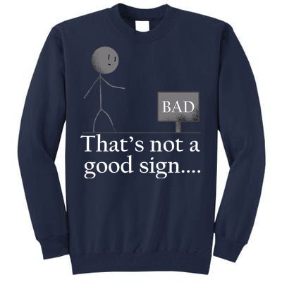 That's Not a Good Sign Funny Stick Figure Tall Sweatshirt