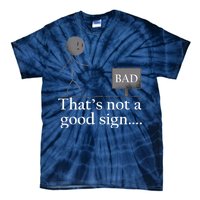 That's Not a Good Sign Funny Stick Figure Tie-Dye T-Shirt