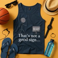 That's Not a Good Sign Funny Stick Figure Tank Top