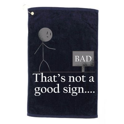 That's Not a Good Sign Funny Stick Figure Golf Towel
