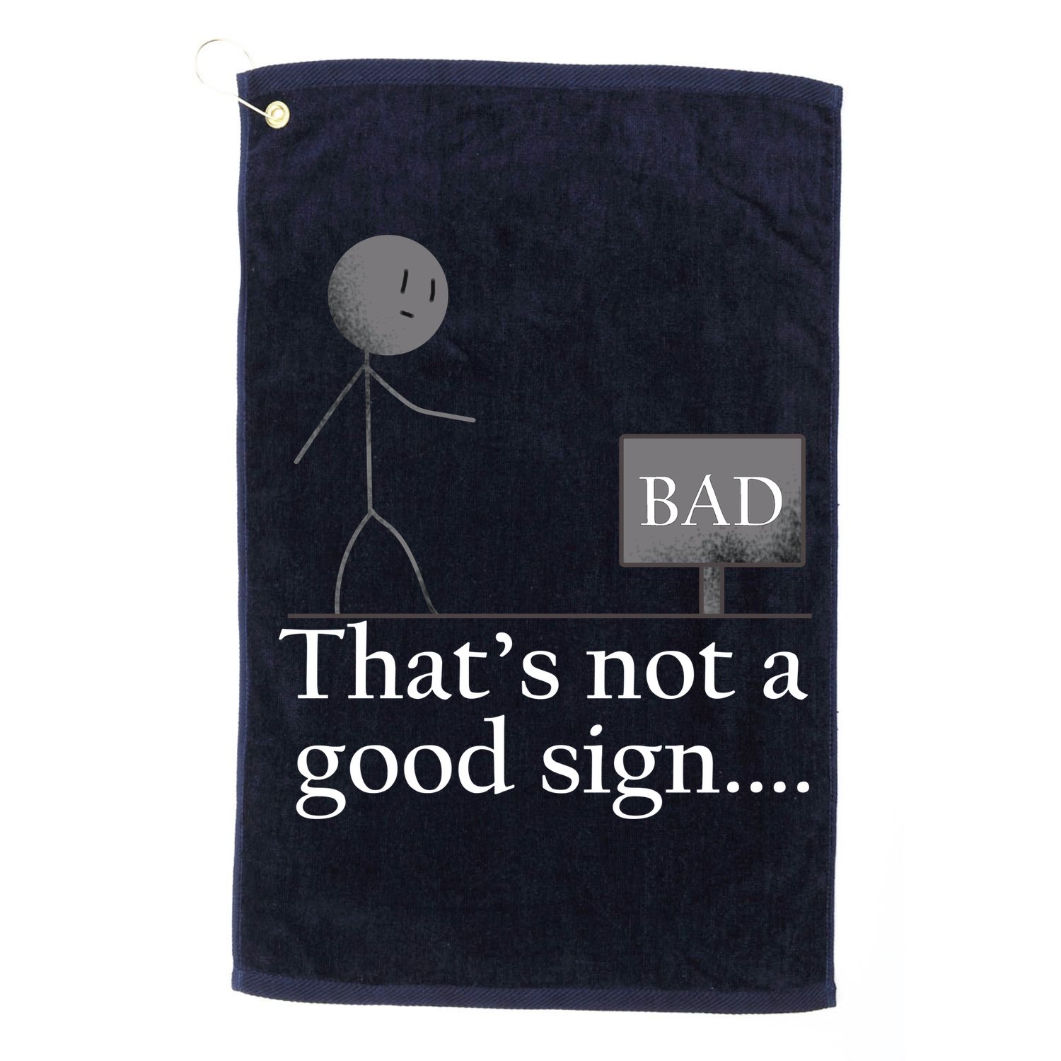 That's Not a Good Sign Funny Stick Figure Golf Towel