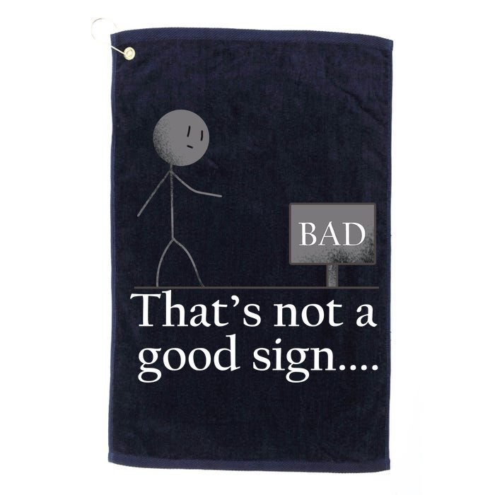 That's Not a Good Sign Funny Stick Figure Golf Towel