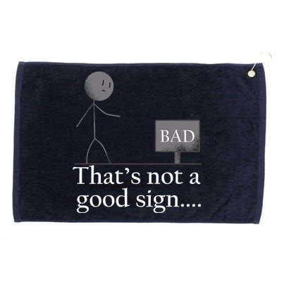 That's Not a Good Sign Funny Stick Figure Grommeted Golf Towel