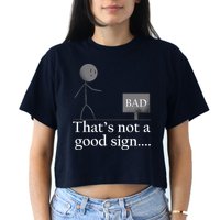 That's Not a Good Sign Funny Stick Figure Crop Top