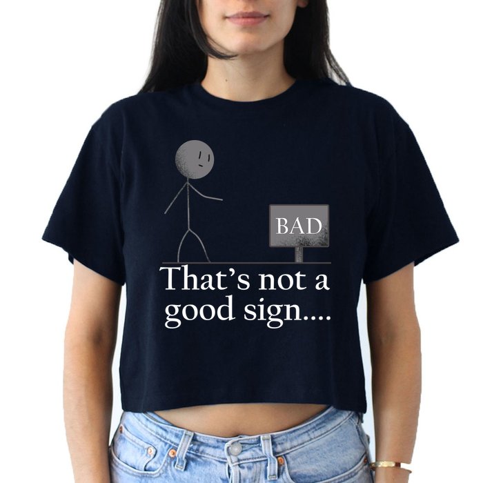 That's Not a Good Sign Funny Stick Figure Crop Top