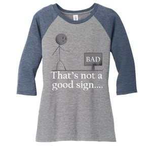 That's Not a Good Sign Funny Stick Figure Women's Tri-Blend 3/4-Sleeve Raglan Shirt